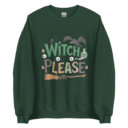 Witch Please Sweatshirt (Halloween Witch) Color: Forest Green