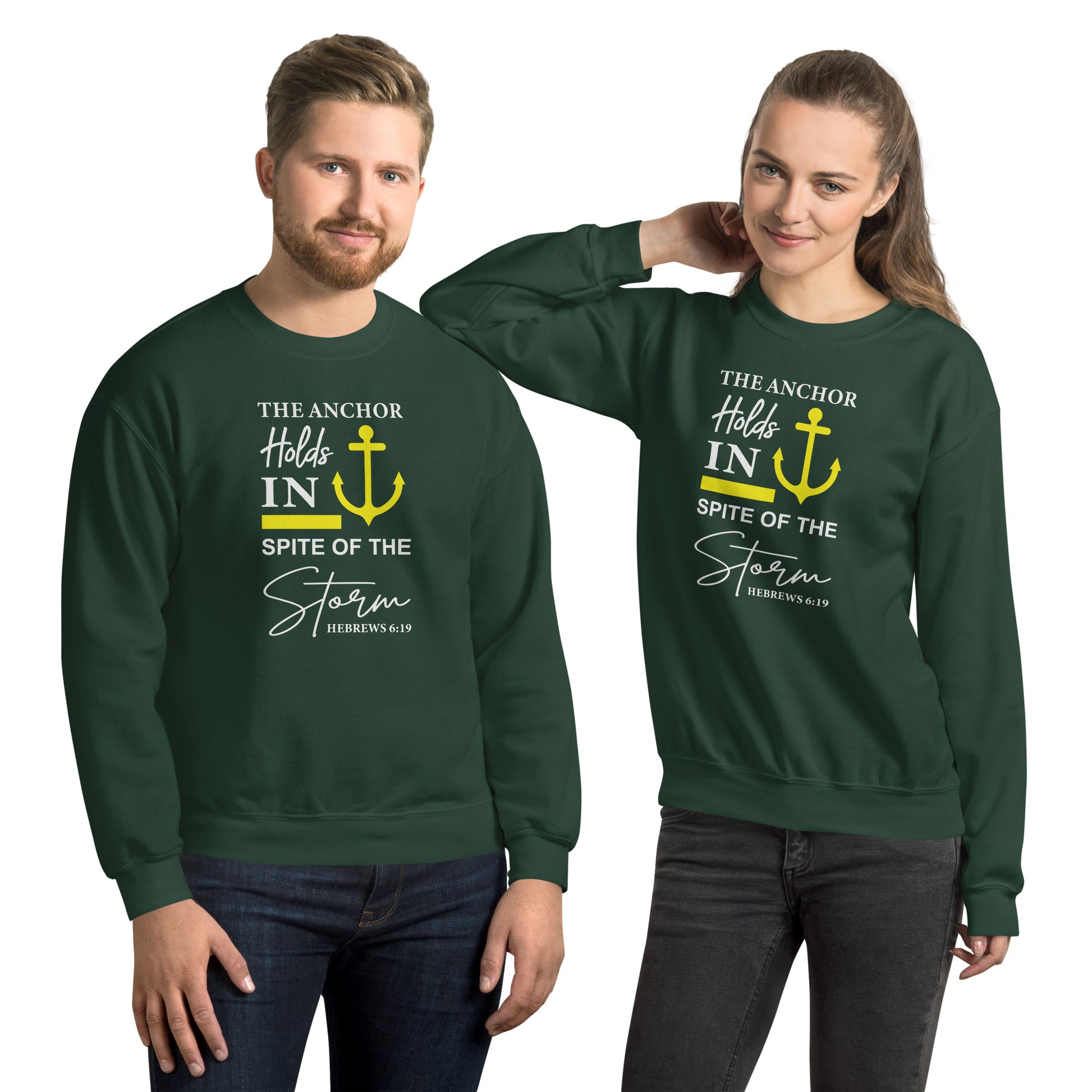 The Anchor Holds in Spite of the Storm (Hebrews 6:19) Sweatshirt Color: Forest Green