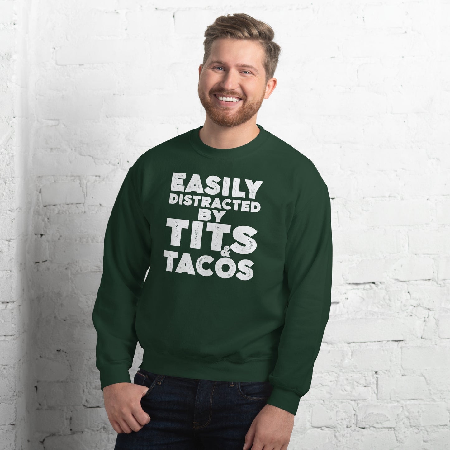 Easily Distracted by Tits and Tacos Sweatshirt