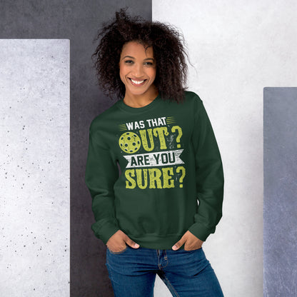 Was That Out Are You Sure (Pickleball) Sweatshirt - Color: Black