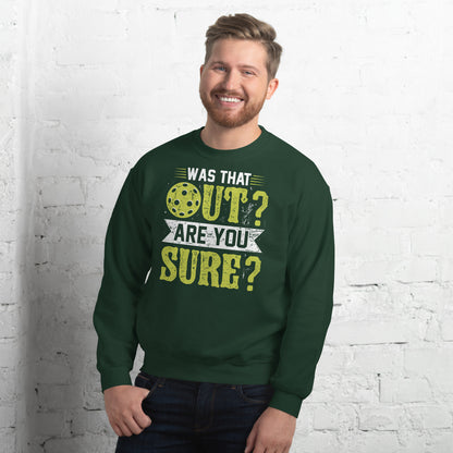 Was That Out Are You Sure (Pickleball) Sweatshirt - Color: Black