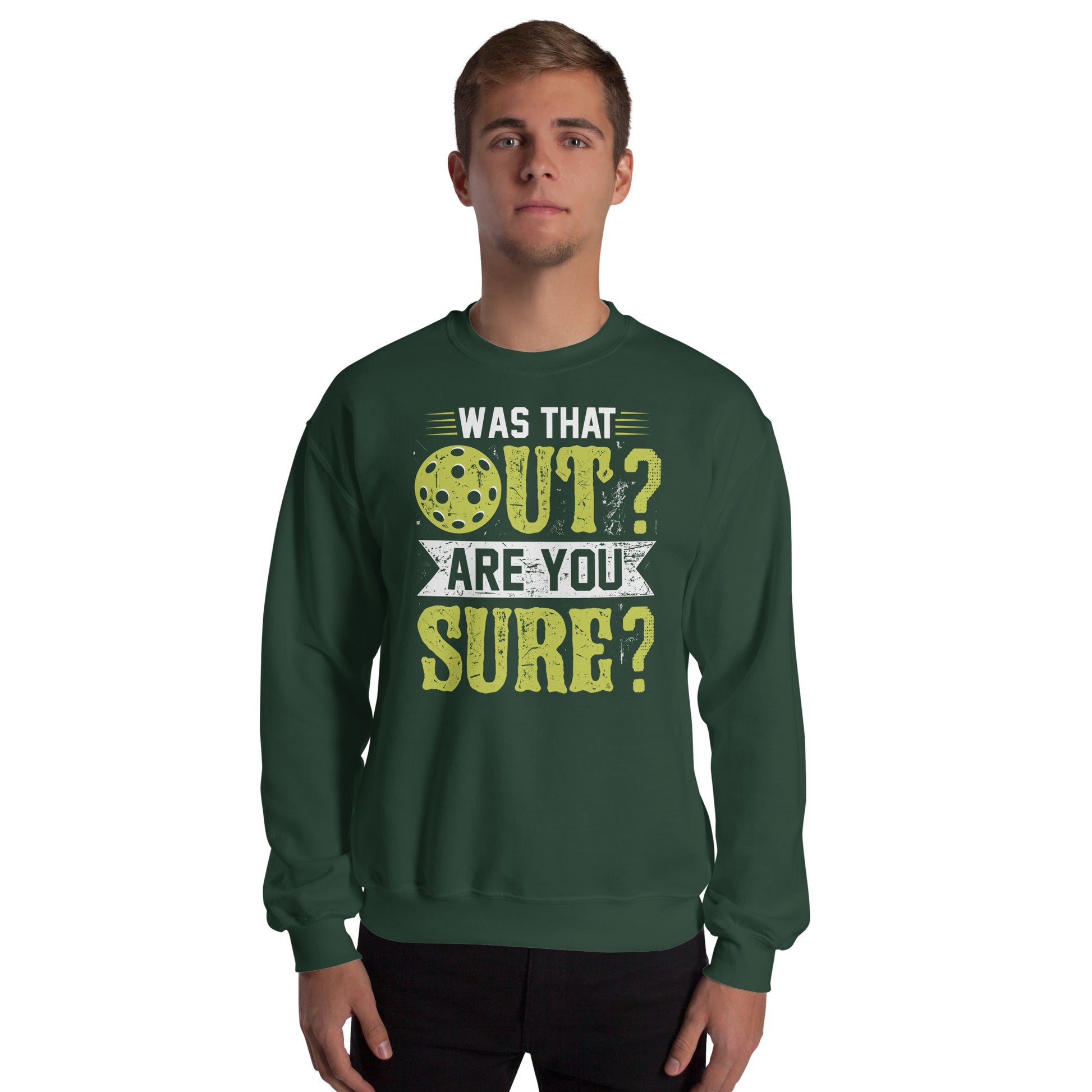 Was That Out Are You Sure (Pickleball) Sweatshirt - Color: Black