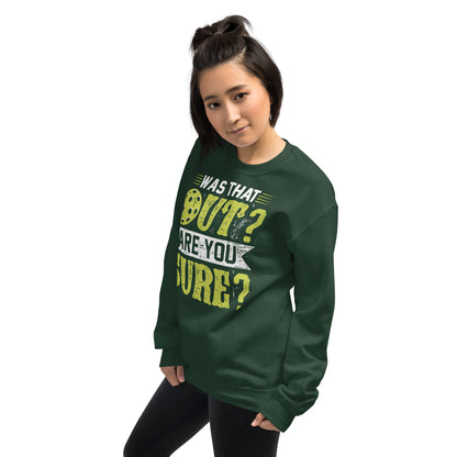 Was That Out Are You Sure (Pickleball) Sweatshirt - Color: Black