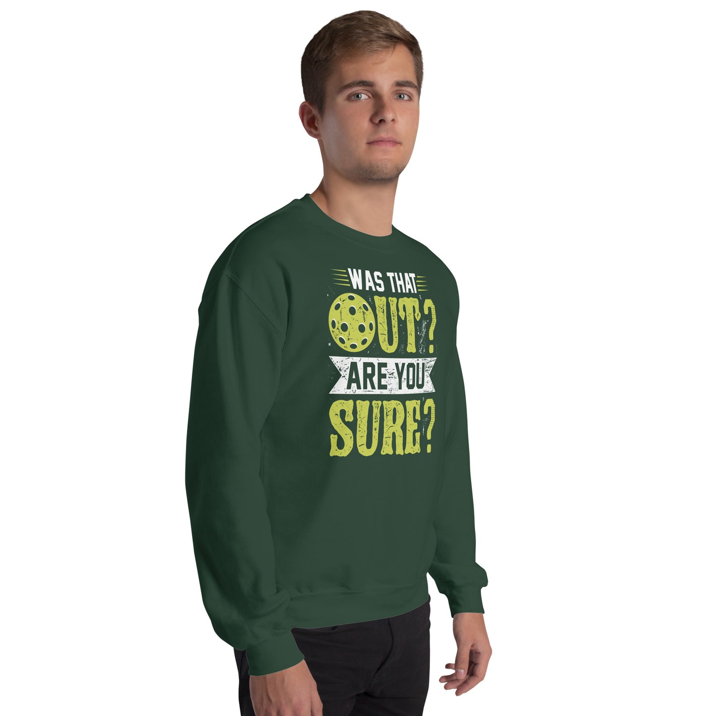 Was That Out Are You Sure (Pickleball) Sweatshirt - Color: Black