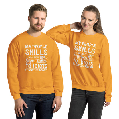 My People Skills Are Just Fine, It's My Tolerance To Idiots That Needs Work Sweatshirt - Color: Gold