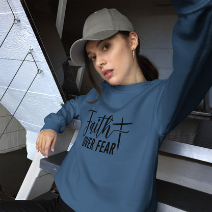 Faith Over Fear Sweatshirt (Strength through Faith)