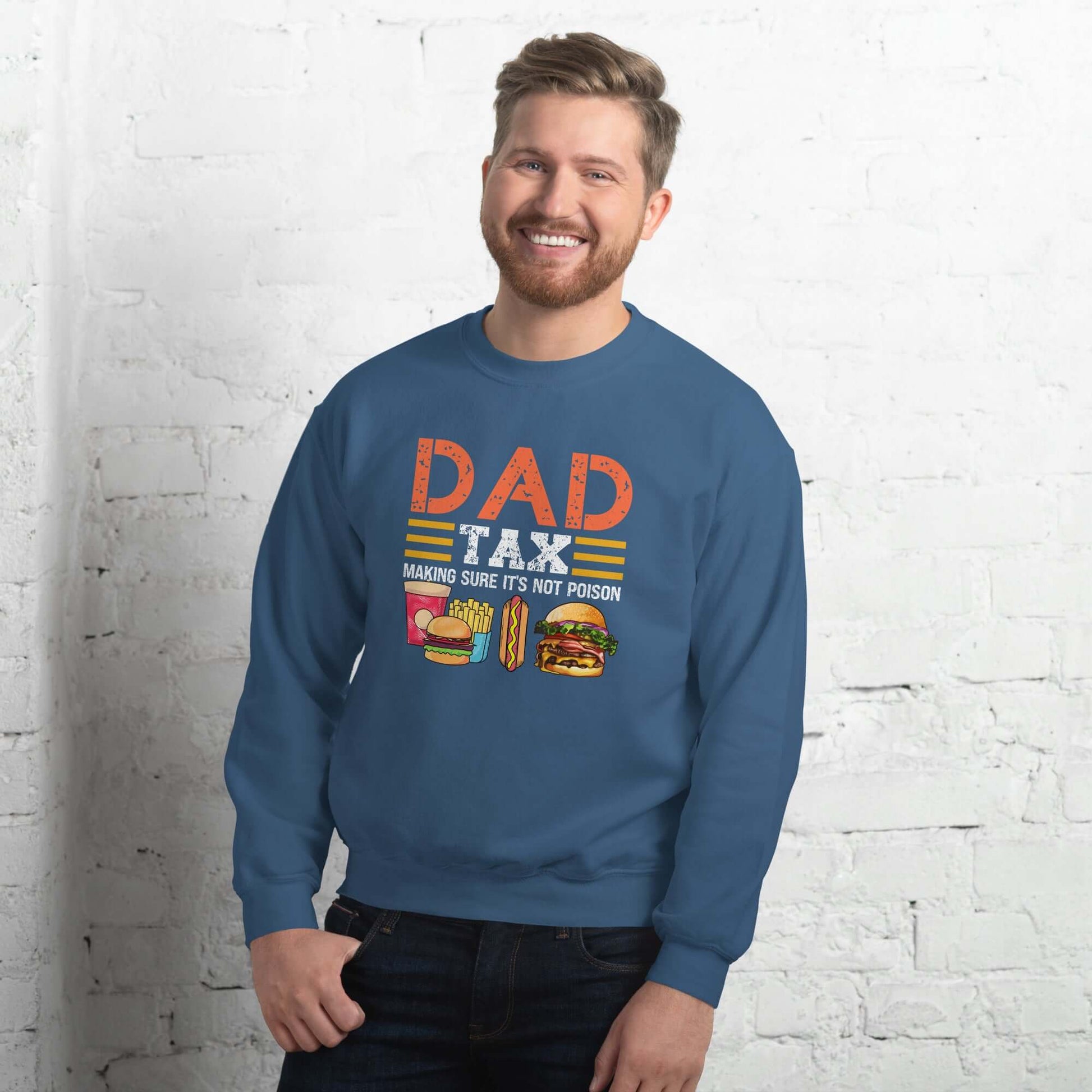 Dad Tax (Making Sure It's Not Poison) Sweatshirt - Color: Indigo Blue