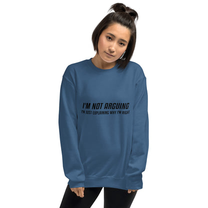 I'm Not Arguing I'm Just Explaining Why I'm Right Sweatshirt - Color: Red