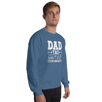 Dad Tax - Making Sure it's Not Poison Sweatshirt - Color: Black