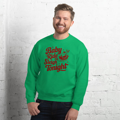 Baby Ride My Sleigh Tonight (Naughty Santa) Sweatshirt - Color: Irish Green