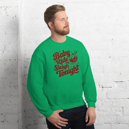 Baby Ride My Sleigh Tonight (Naughty Santa) Sweatshirt - Color: Irish Green