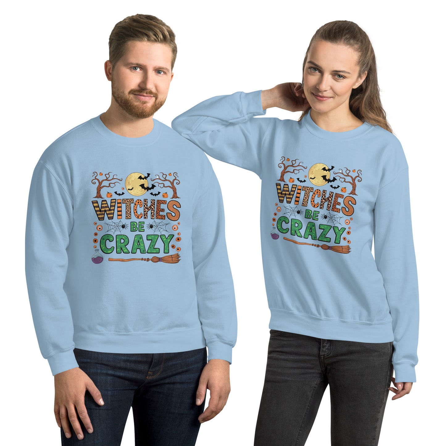 Witches Be Crazy Sweatshirt (Halloween Witch) Color: Light Blue