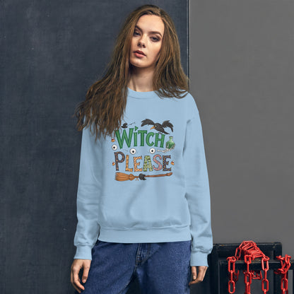 Witch Please Sweatshirt (Halloween Witch) Color: Black