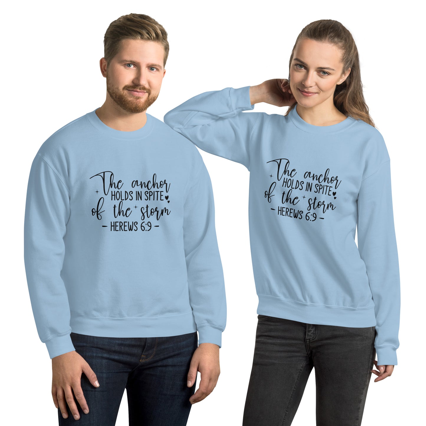 The Anchor Holds in Spit of the Storm (Hebrews 6:9) Sweatshirt Color: Light Blue