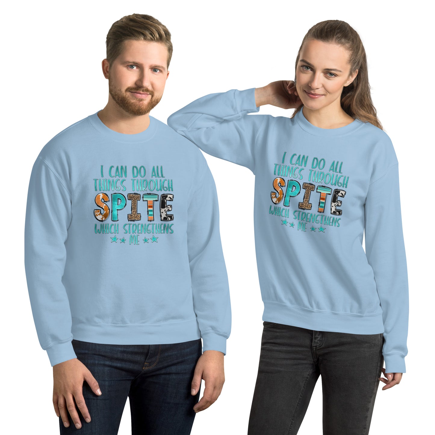 I Can Do All Things Through Spite Which Strengthens Me Sweatshirt - Color: Light Blue