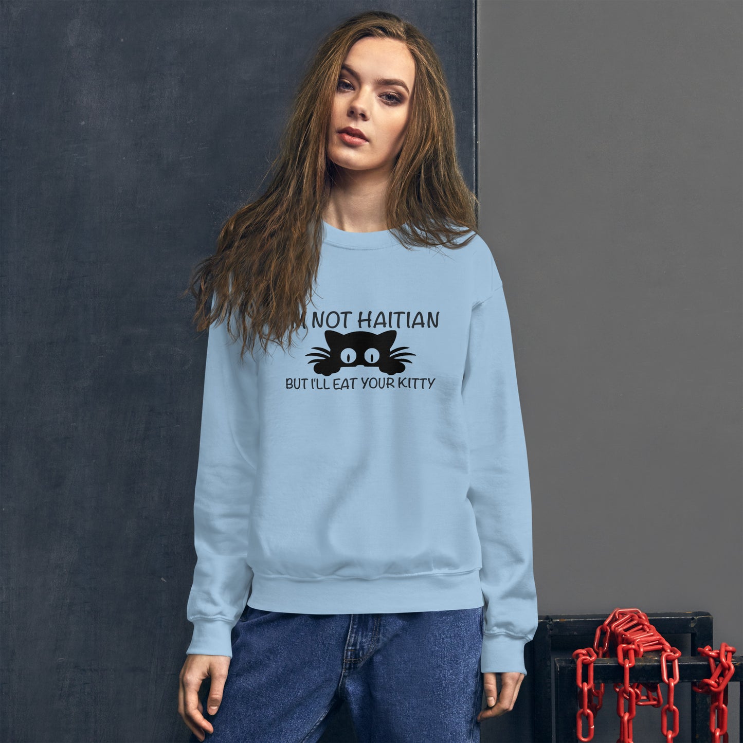 I'm Not Haitian But I'll Eat Your Kitty Sweatshirt - Color: Red