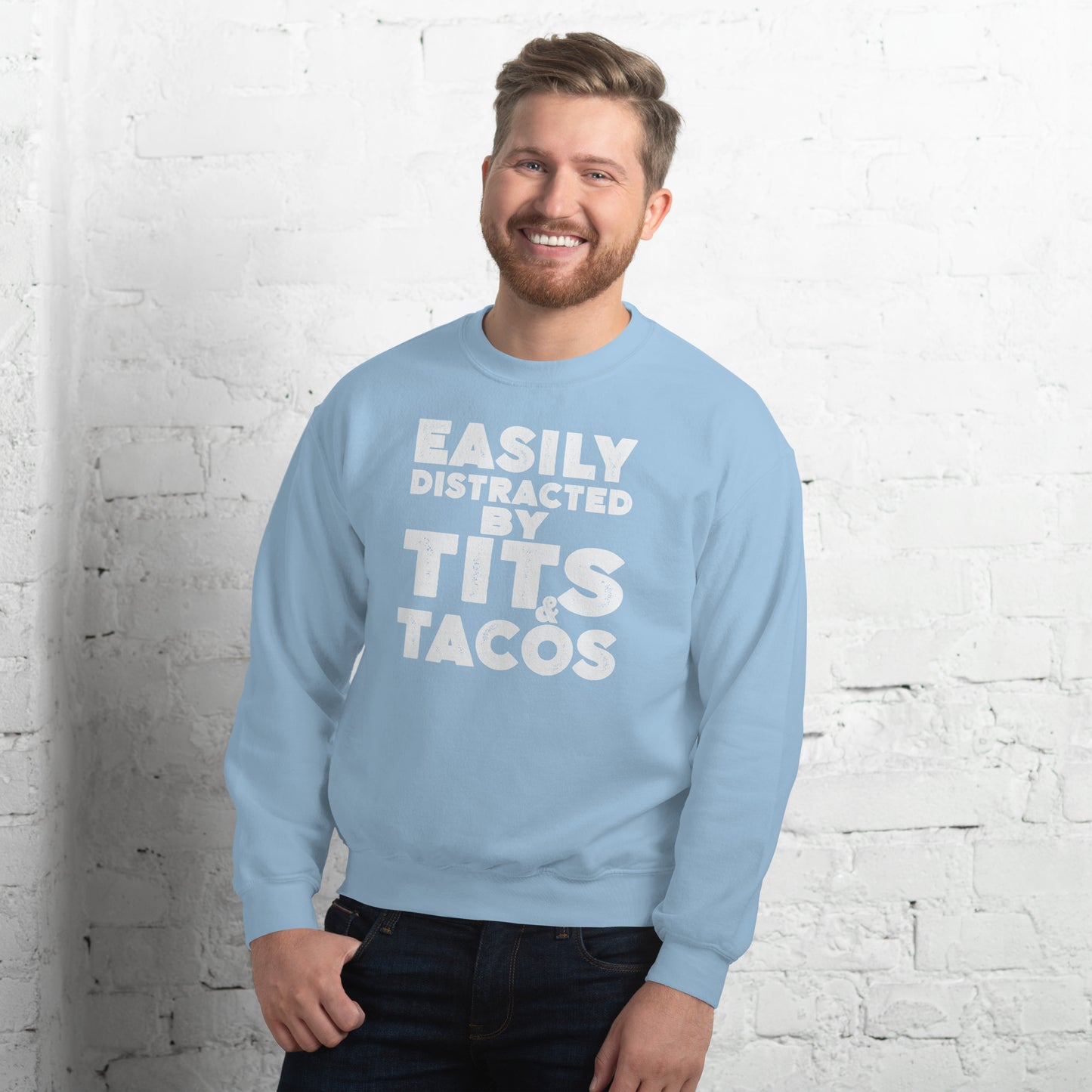 Easily Distracted by Tits and Tacos Sweatshirt