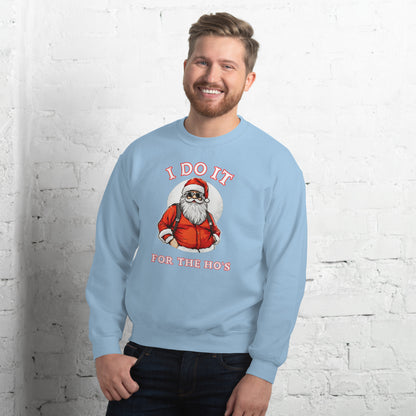 Santa Says I Do It for the Ho's Sweatshirt (Christmas) - Color: Light Blue