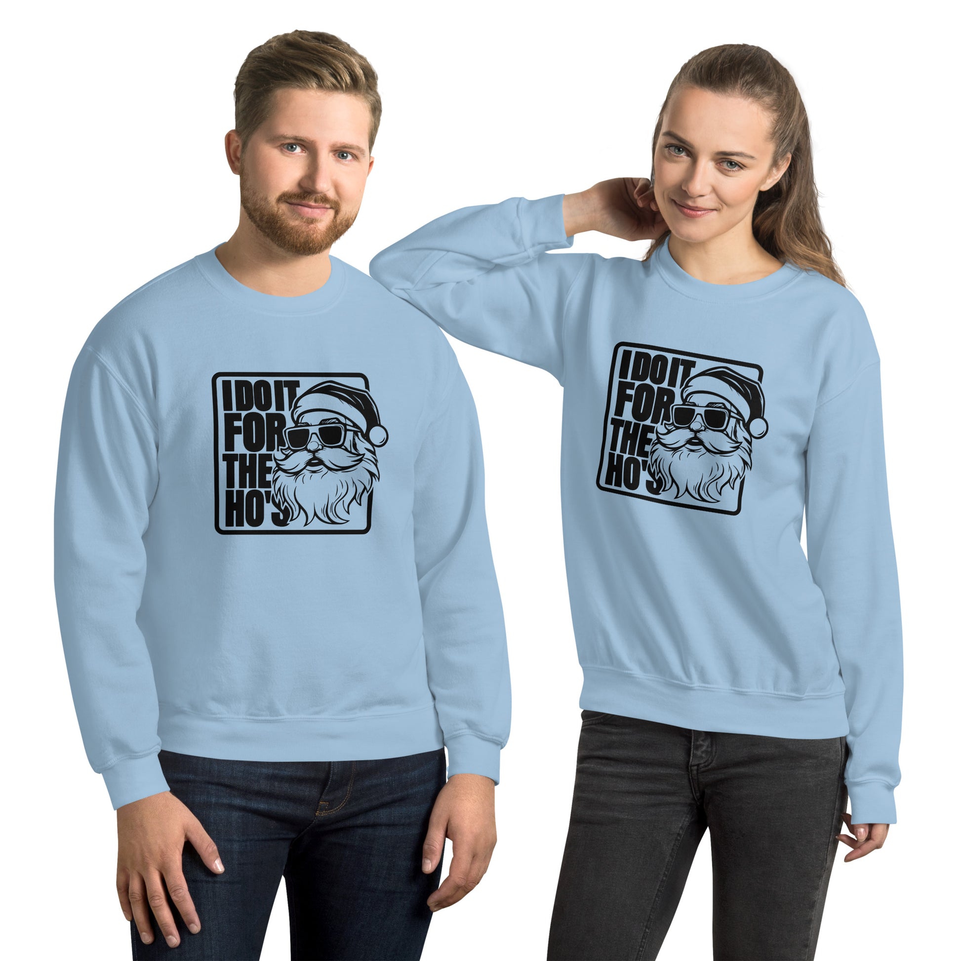 Funny Christmas Santa says I Do It for the Ho's Sweatshirt - Color: Light Blue