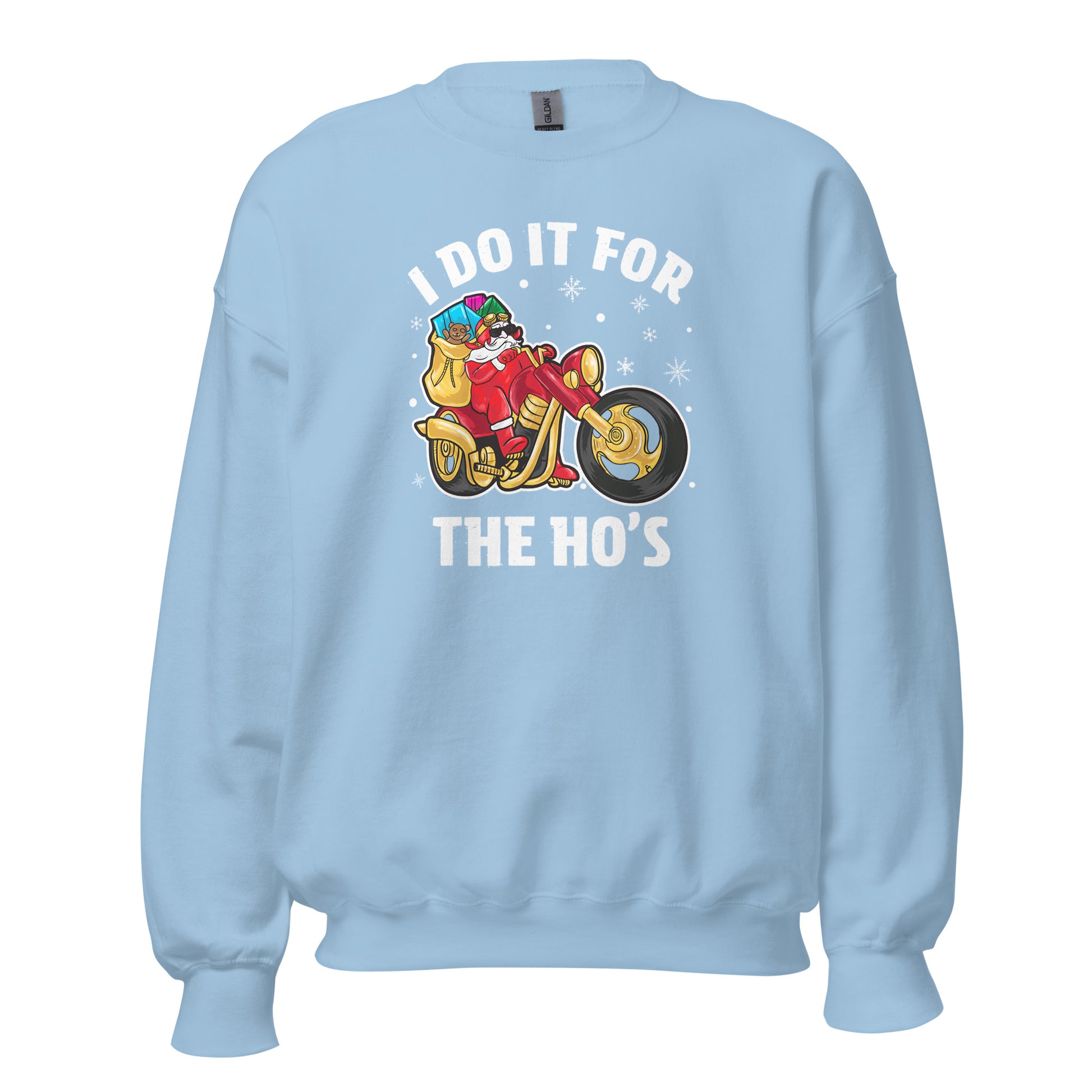 I Do It For The Ho's Sweatshirt - Christmas Biker Santa Riding Motorcycle - Color: Light Blue