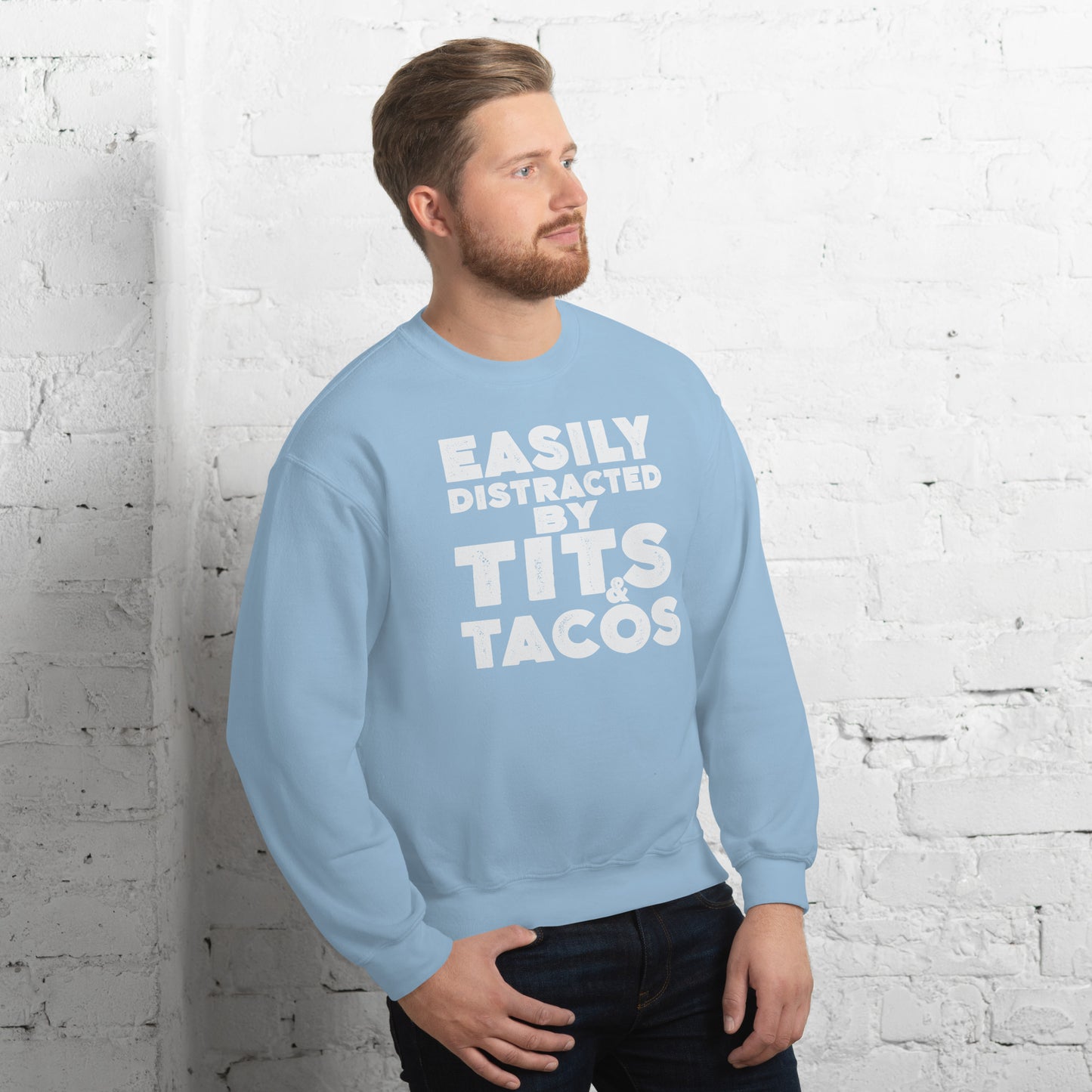 Easily Distracted by Tits and Tacos Sweatshirt