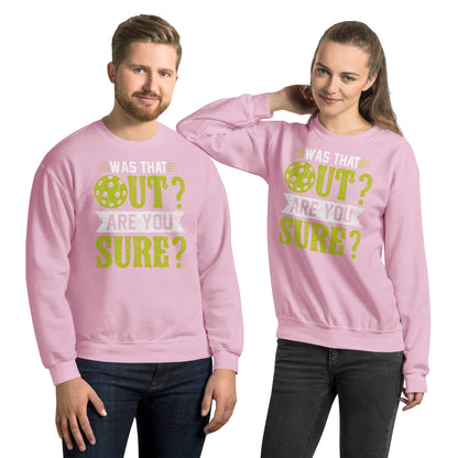 Was That Out Are You Sure (Pickleball) Sweatshirt - Color: Light Pink