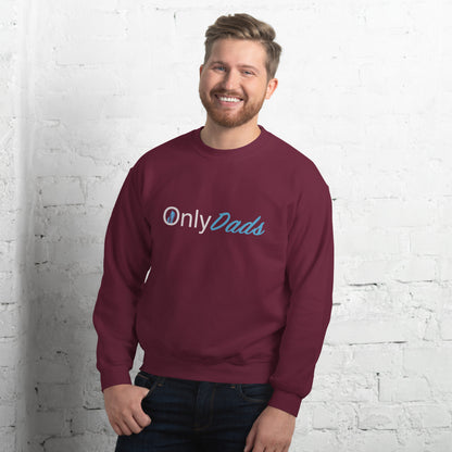 OnlyDads Sweatshirt (Only Dads Sweatshirt for Fathers) Color: Maroon