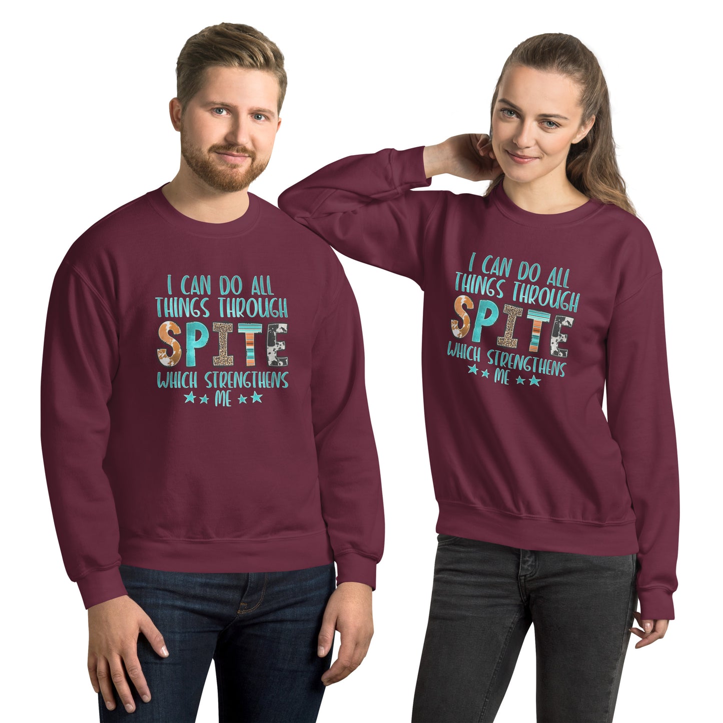 I Can Do All Things Through Spite Which Strengthens Me Sweatshirt Color: Maroon