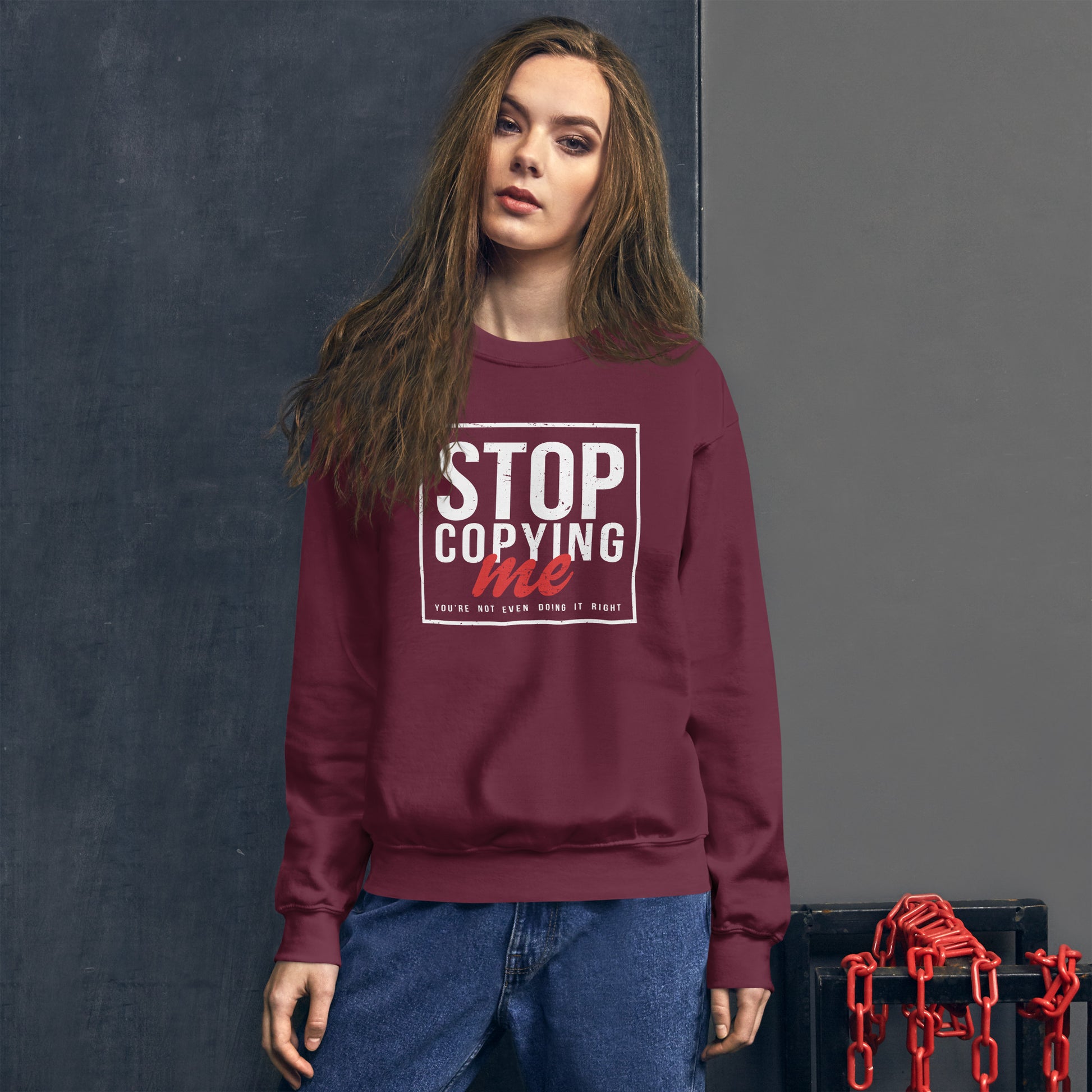 Stop Copying Me You're Not Even Doing It Right Sweatshirt - Color: Black