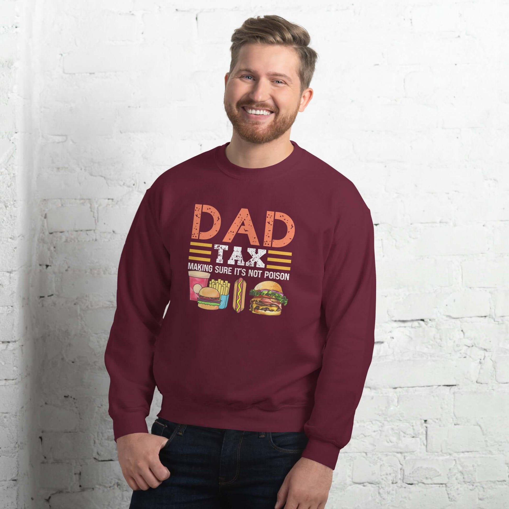 Dad Tax (Making Sure It's Not Poison) Sweatshirt - Color: Maroon