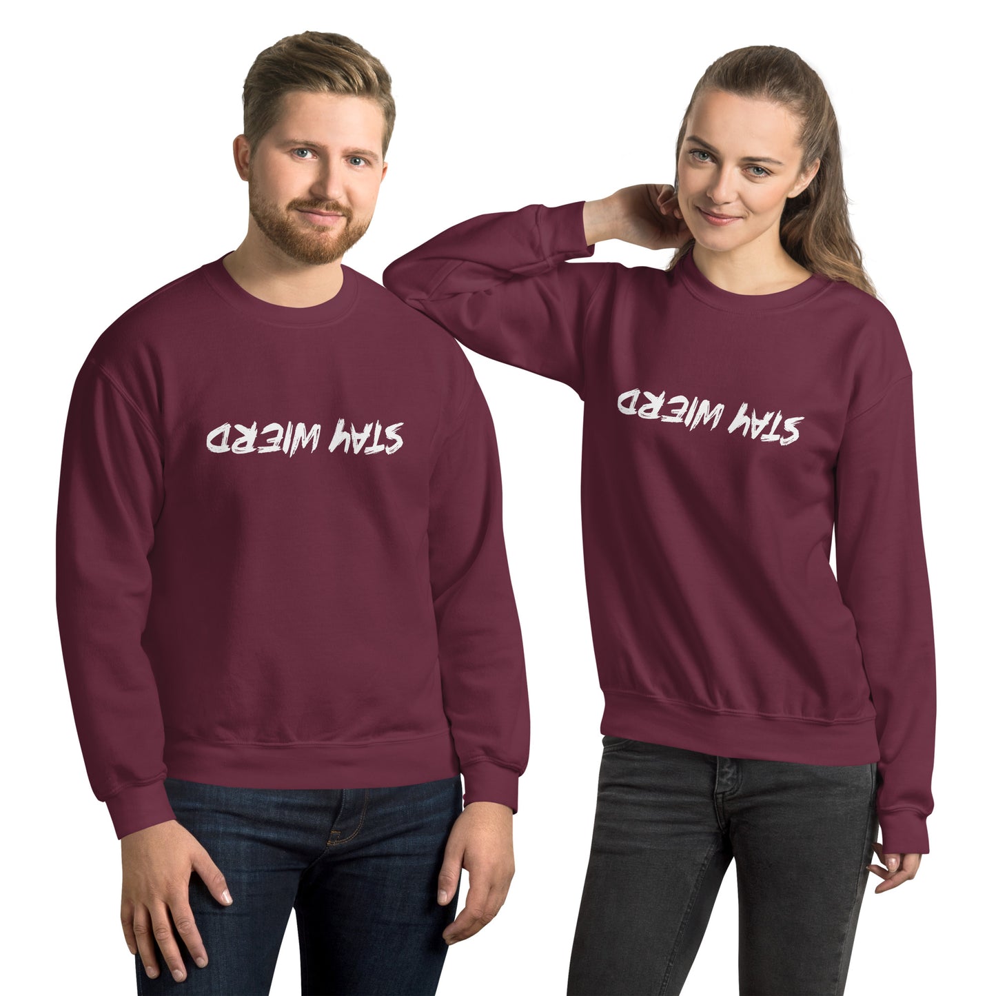 Stay Weird (Upside Down) Sweatshirt - Color: Maroon