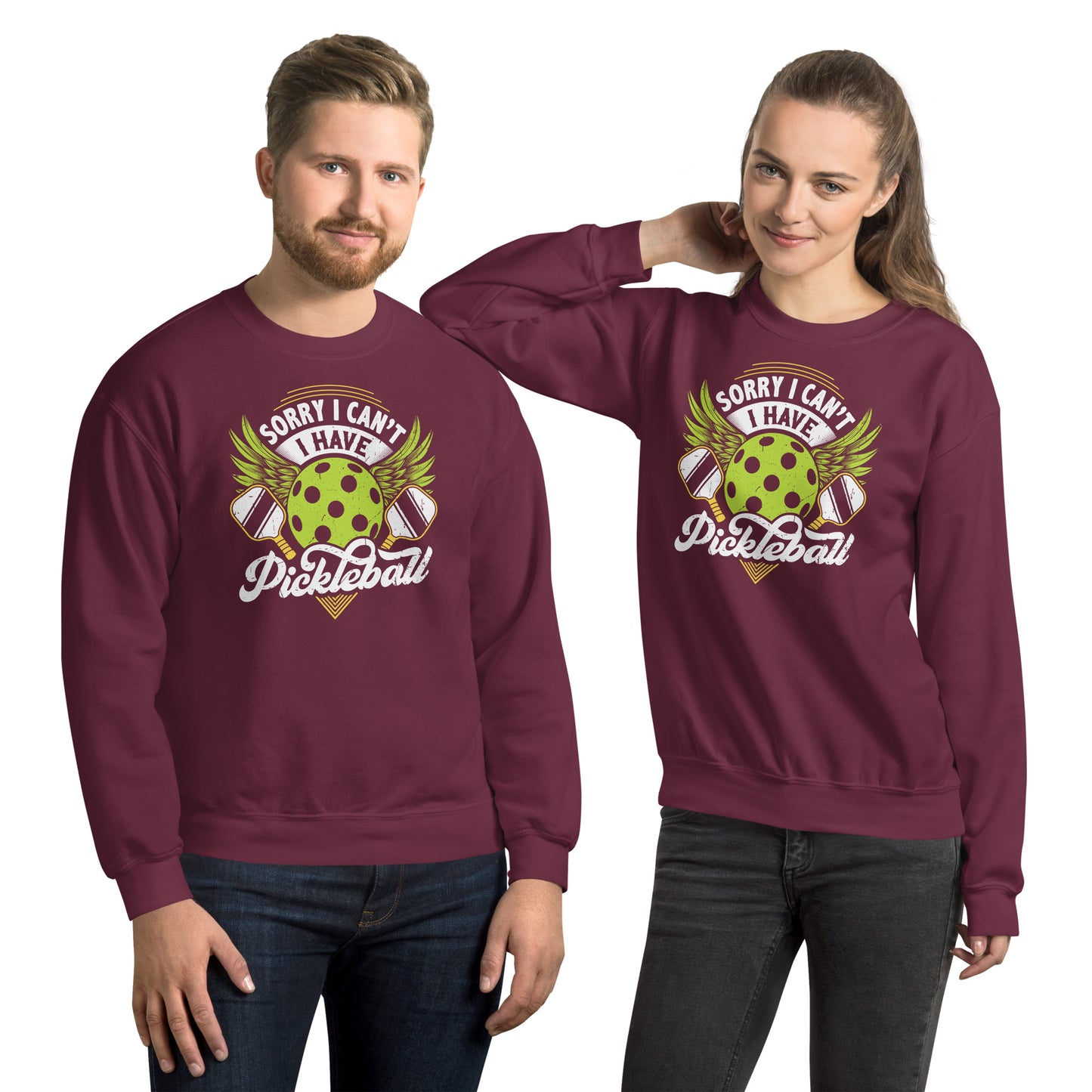 Sorry I Can't I Have Pickleball Sweatshirt - Color: Maroon