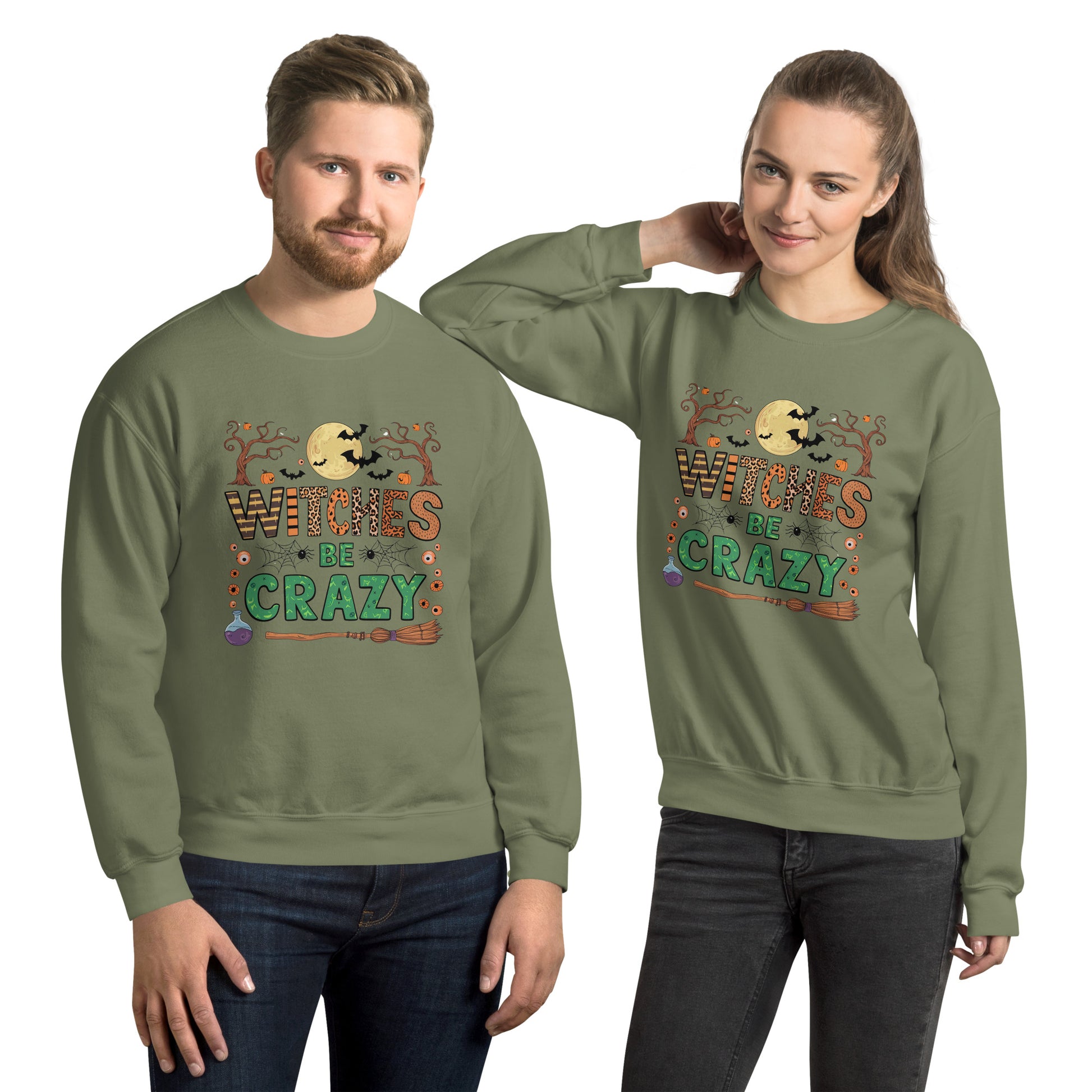 Witches Be Crazy Sweatshirt (Halloween Witch) Color: Military Green