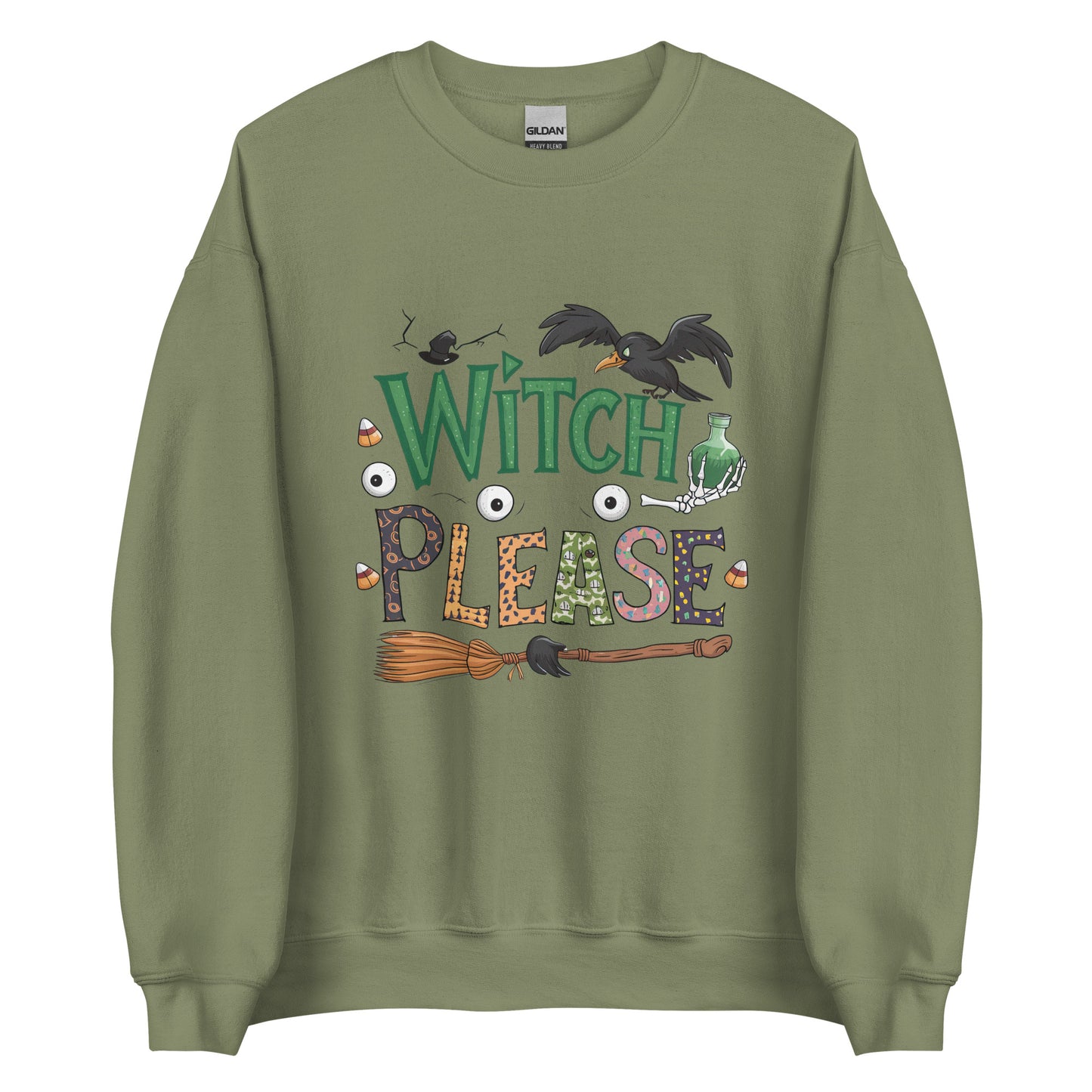 Witch Please Sweatshirt (Halloween Witch) Color: Military Green