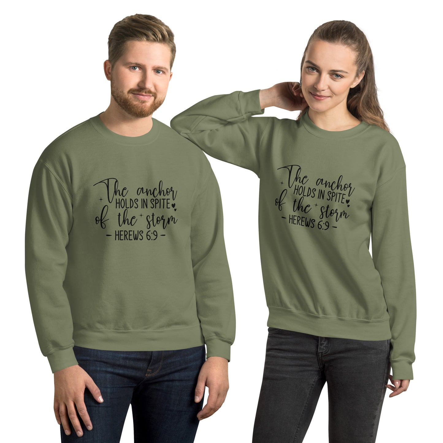 The Anchor Holds in Spit of the Storm (Hebrews 6:9) Sweatshirt Color: Military Green