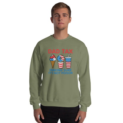 Dad Tax Making Sure It's Not Poison (Red White Blue) Sweatshirt - Color: Military Green