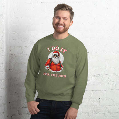 Santa Says I Do It for the Ho's Sweatshirt (Christmas) - Color: Military Green