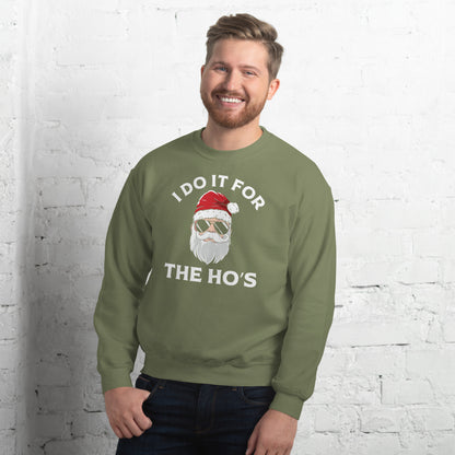 Christmas Santa Says I Do It for the Ho's Sweatshirt - Color: Military Green