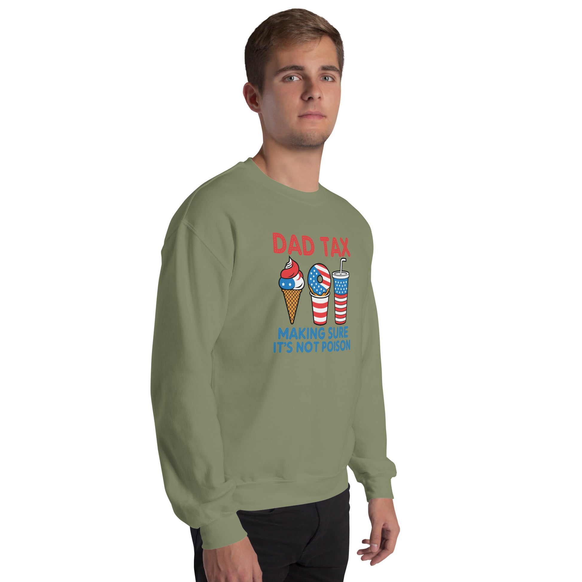 Dad Tax Making Sure It's Not Poison (Red White Blue) Sweatshirt - Color: Black