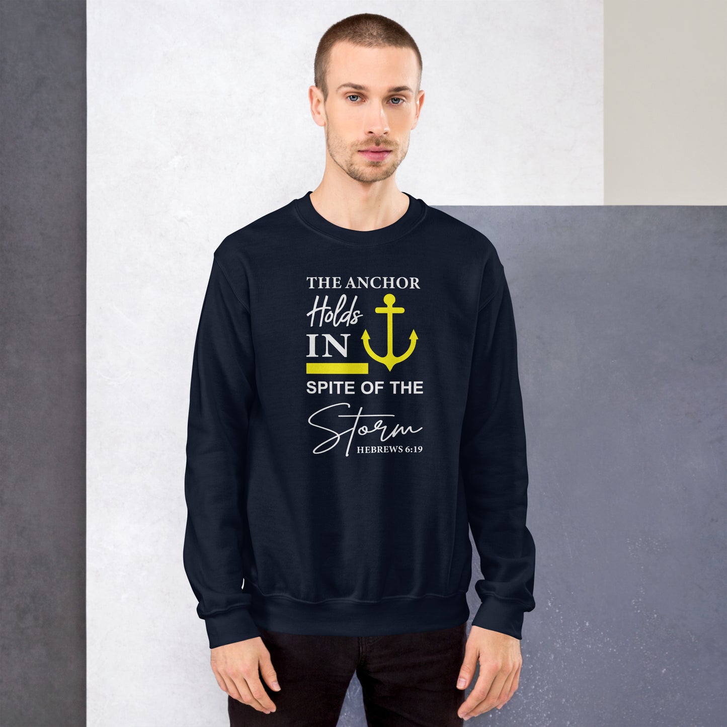 The Anchor Holds in Spite of the Storm (Hebrews 6:19) Sweatshirt Color: Black