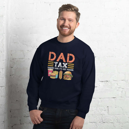 Dad Tax (Making Sure It's Not Poison) Sweatshirt - Color: Navy