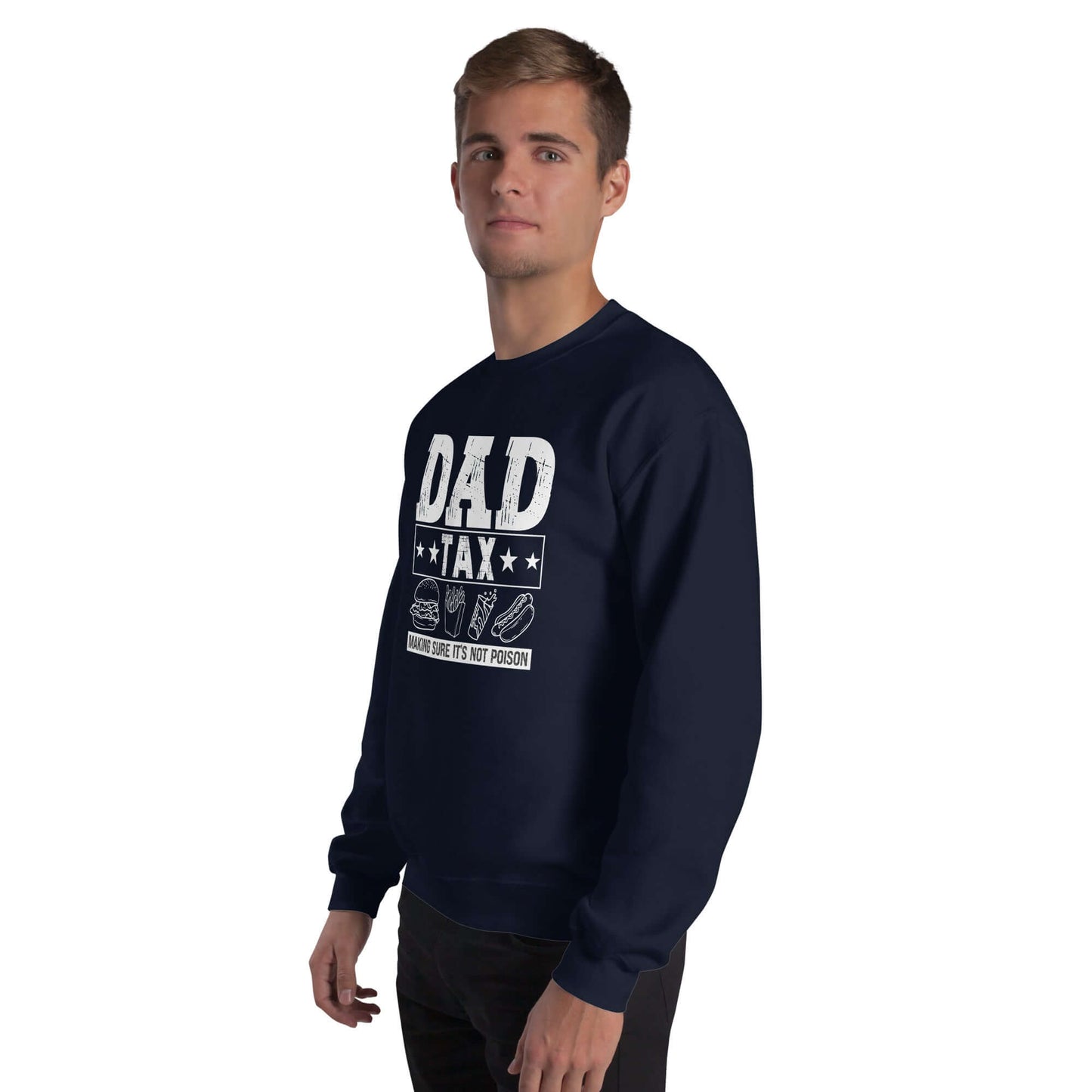 Dad Tax - Making Sure it's Not Poison Sweatshirt - Color: Black