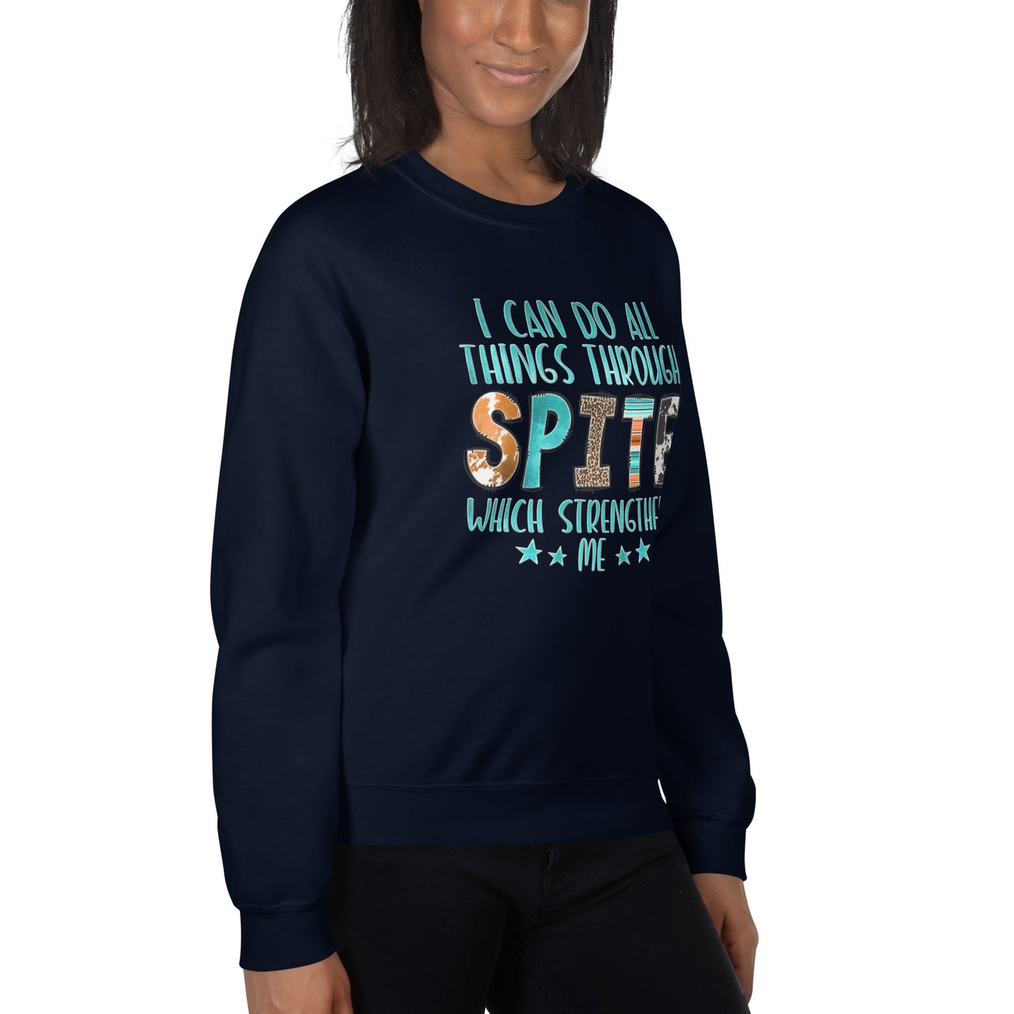 I Can Do All Things Through Spite Which Strengthens Me Sweatshirt Color: Black