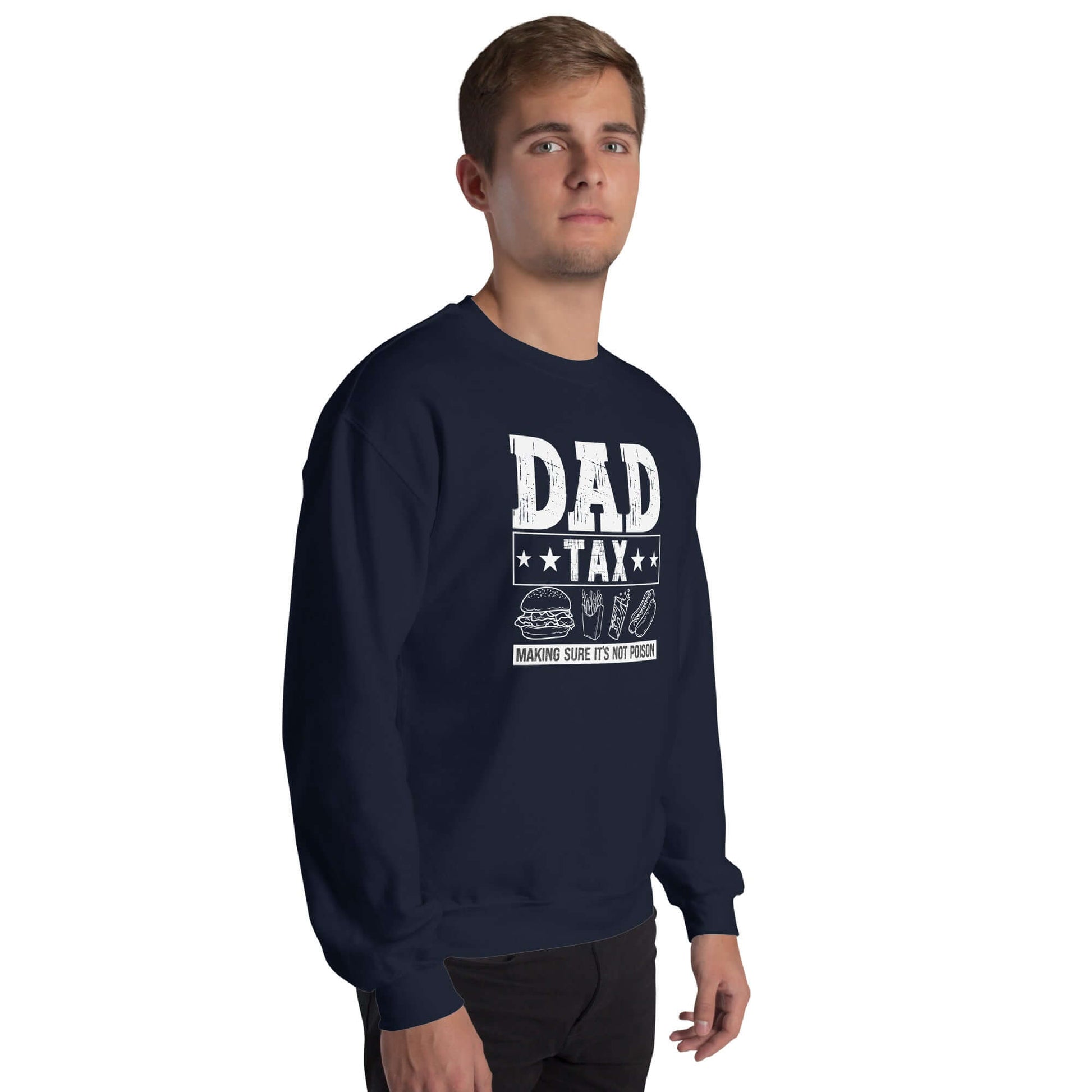 Dad Tax - Making Sure it's Not Poison Sweatshirt - Color: Black