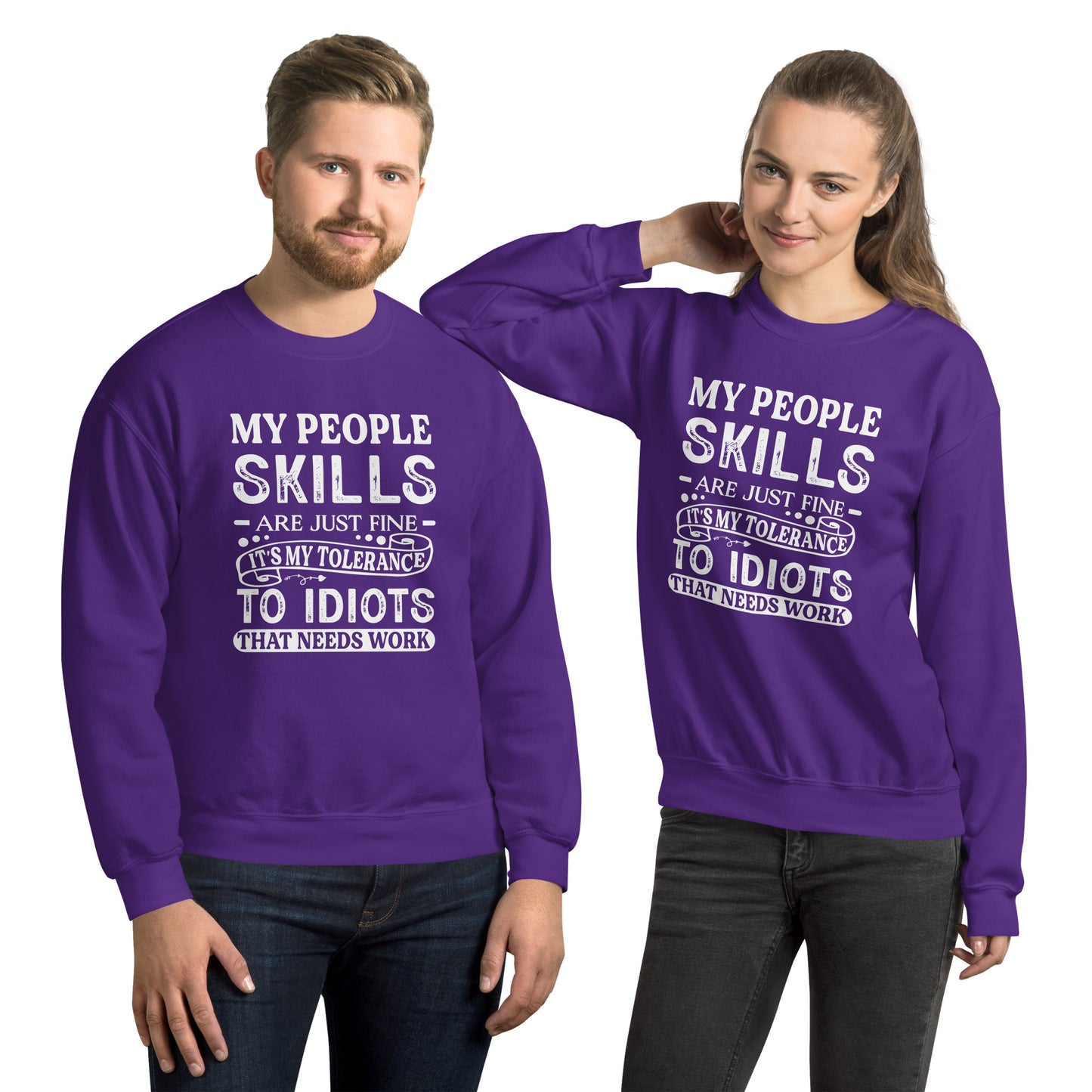 My People Skills Are Just Fine, It's My Tolerance To Idiots That Needs Work Sweatshirt - Color: Purple