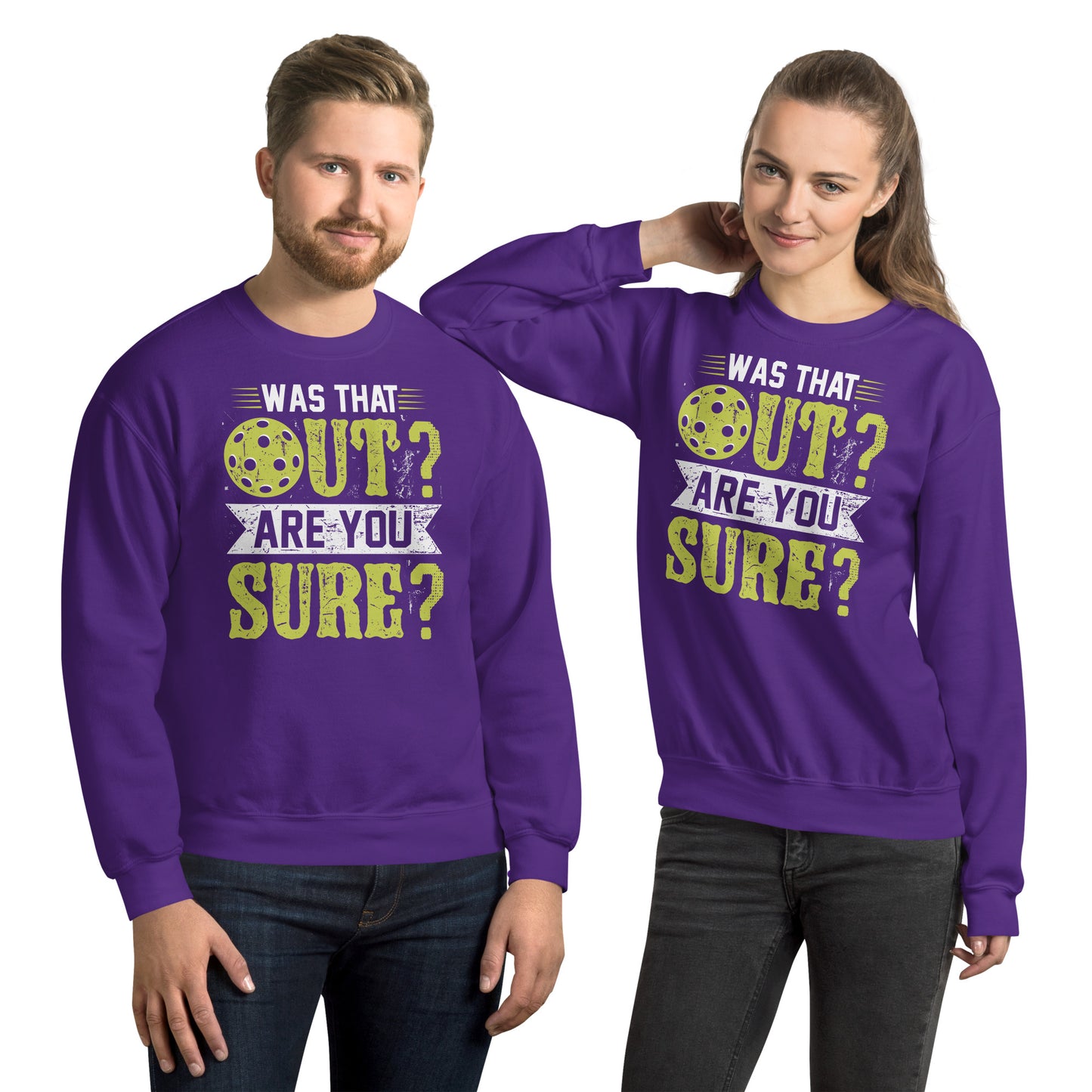 Was That Out Are You Sure (Pickleball) Sweatshirt - Color: Purple