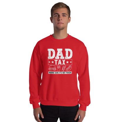 Dad Tax - Making Sure it's Not Poison Sweatshirt - Color: Red