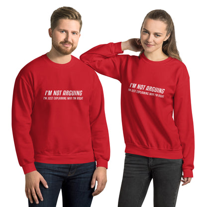 I'm Not Arguing I'm Just Explaining Why I'm Right Sweatshirt in White Letters - Color: Red