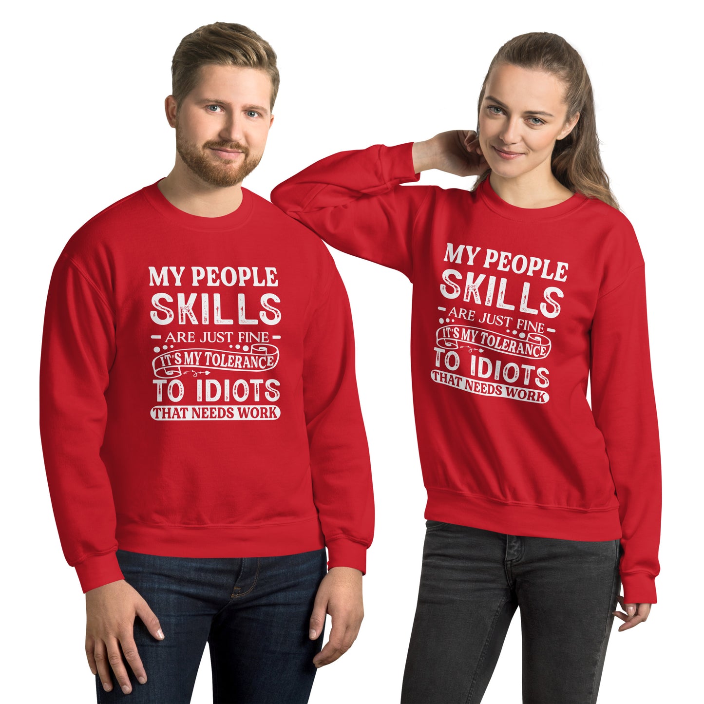 My People Skills Are Just Fine, It's My Tolerance To Idiots That Needs Work Sweatshirt - Color: Red