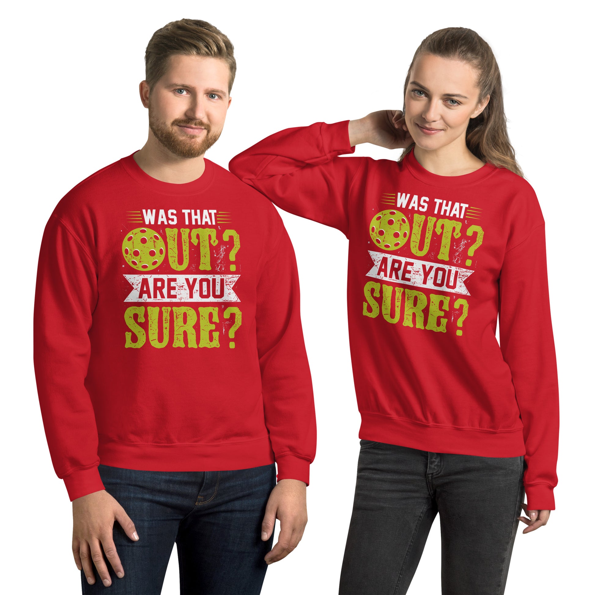 Was That Out Are You Sure (Pickleball) Sweatshirt - Color: Red